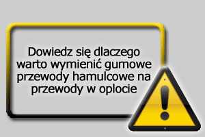 Dlaczego warto wymienić przewody gumowe na przewody hamulcowe w oplocie